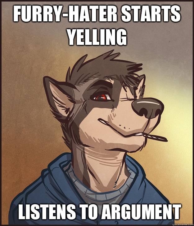 Furry-Hater starts yelling Listens to argument  