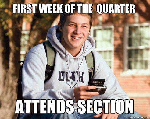 First Week of the  quarter  Attends section  College Freshman