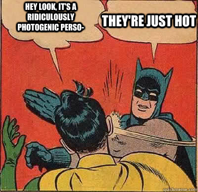 Hey look, it's a ridiculously photogenic perso- they're just hot  Batman Slapping Robin