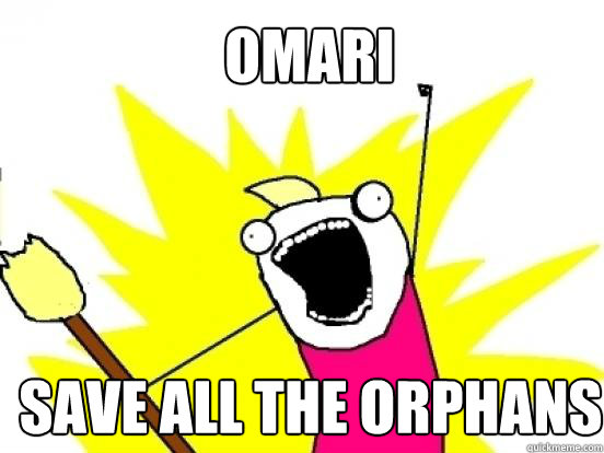 Omari Save all the orphans  X All The Things
