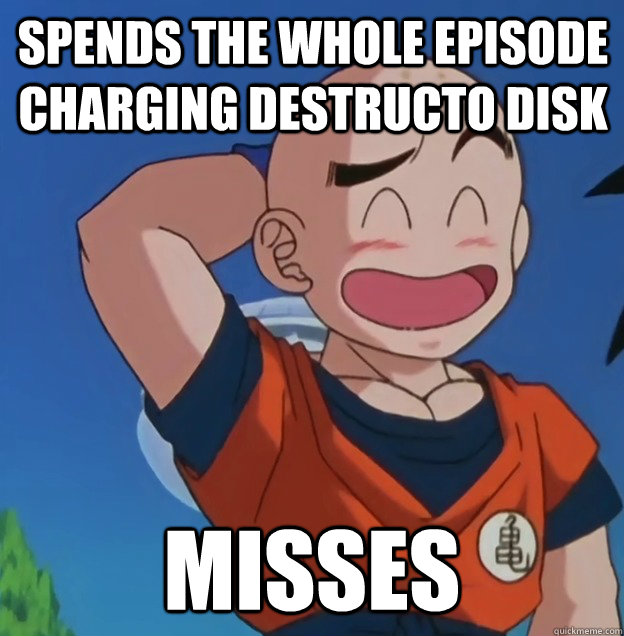 Spends the whole episode charging destructo disk Misses  