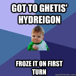 got to ghetis' hydreigon  froze it on first turn  Sucess Kid