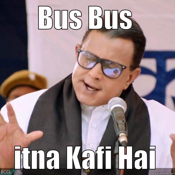 BUS BUS ITNA KAFI HAI Misc