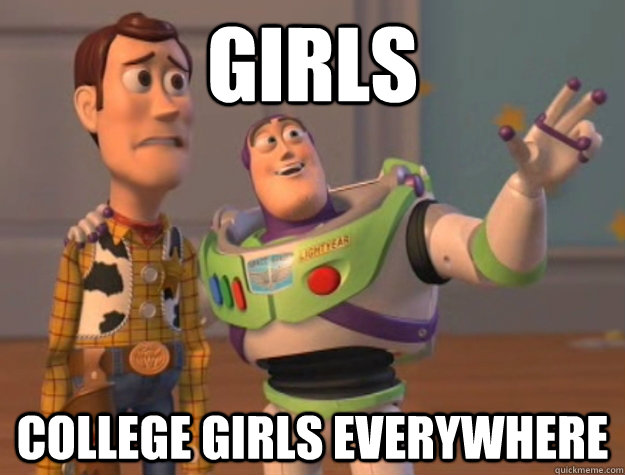 girls College girls everywhere  Buzz Lightyear