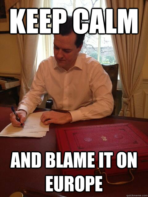 Keep calm And Blame it on Europe  Worried George