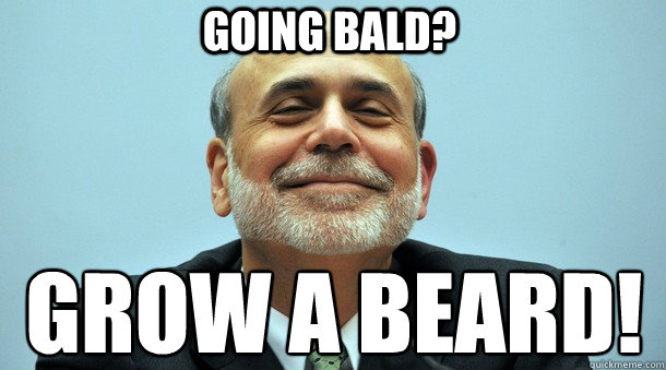 Going bald? Grow a beard! - Going bald? Grow a beard!  Bald Bernanke