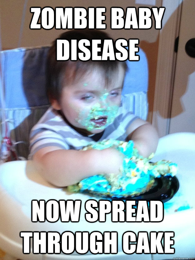 zombie baby disease now spread through cake  Munchies Kid
