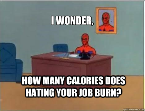 I wonder, how many calories does hating your job burn?  Spiderman Desk