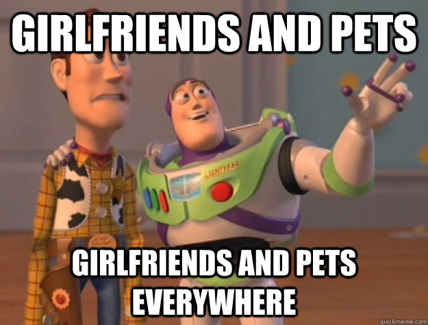 girlfriends and pets girlfriends and pets everywhere  Buzz Lightyear