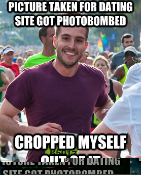 Picture taken for dating site got photobombed cropped myself out of it  Ridiculously photogenic guy
