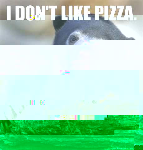 I don't like pizza.   Confession Bear