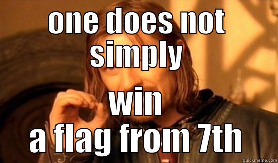 ONE DOES NOT SIMPLY WIN A FLAG FROM 7TH Boromir