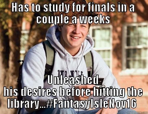 HAS TO STUDY FOR FINALS IN A COUPLE A WEEKS UNLEASHED HIS DESIRES BEFORE HITTING THE LIBRARY...#FANTASYISLENOV16  College Freshman