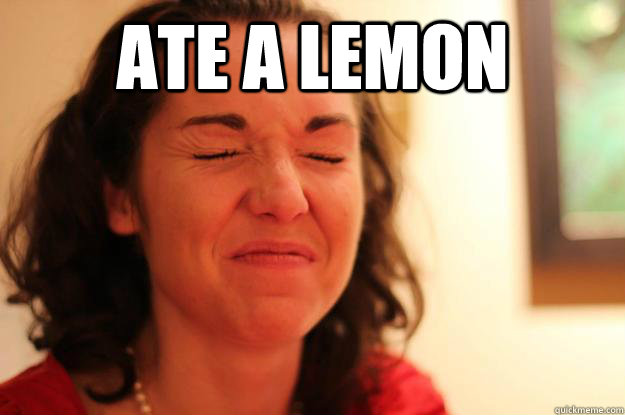 ate a lemon   Heather