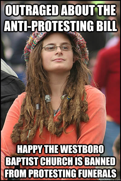 Outraged about the anti-protesting bill Happy the Westboro Baptist Church is banned from protesting funerals  Bad Argument Hippie