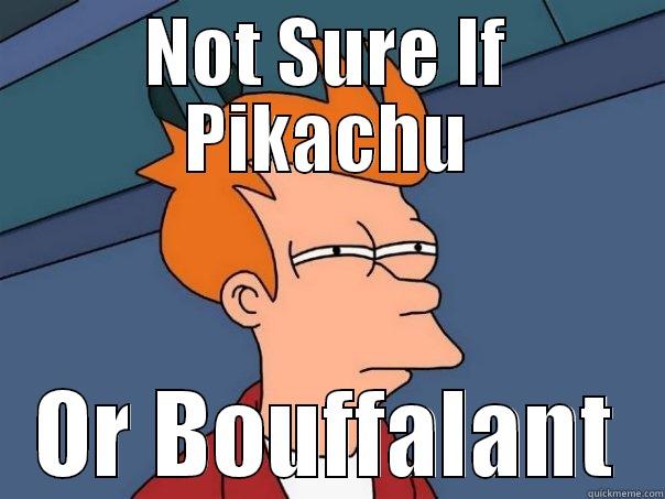 NOT SURE IF PIKACHU OR BOUFFALANT Futurama Fry