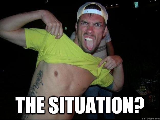  The Situation?  
