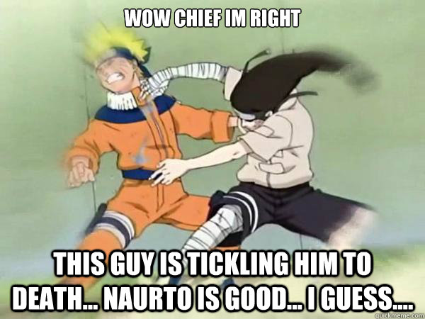 Wow chief im right this guy is tickling him to death... Naurto is good... i guess....  Neji The Legend Of Korra