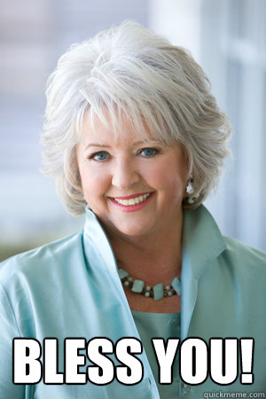 Bless You! - Bless You!  Raider paula deen