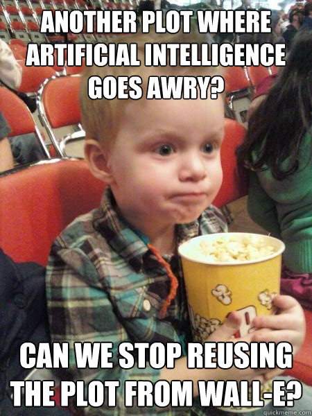 Another plot where Artificial Intelligence goes awry? Can we stop reusing the plot from Wall-E? - Another plot where Artificial Intelligence goes awry? Can we stop reusing the plot from Wall-E?  Movie Critic Kid