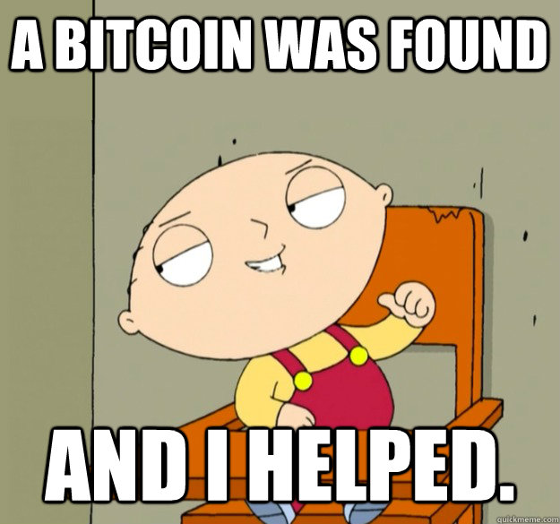 A bitcoin was found And I helped.  