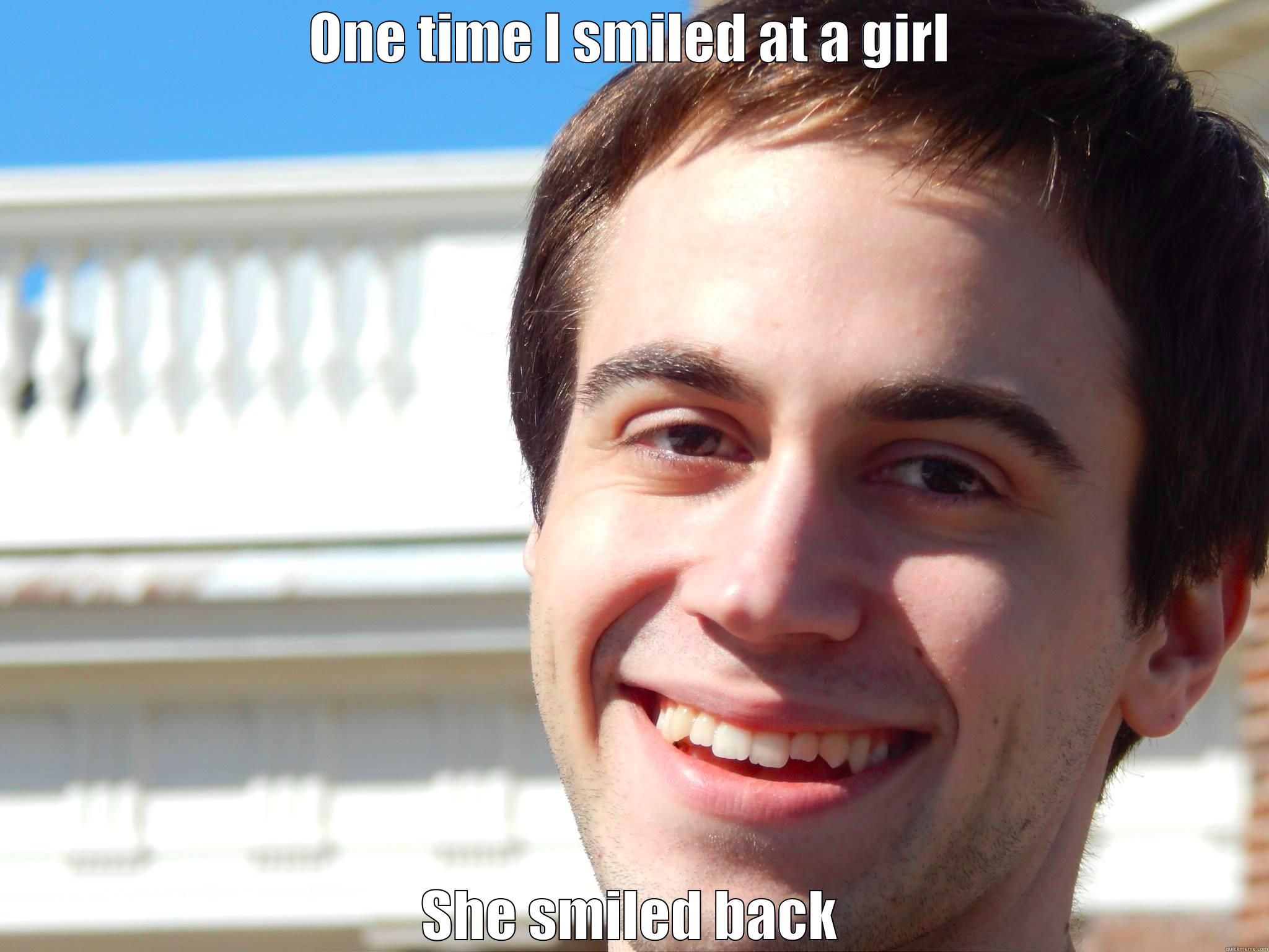 ONE TIME I SMILED AT A GIRL SHE SMILED BACK Misc