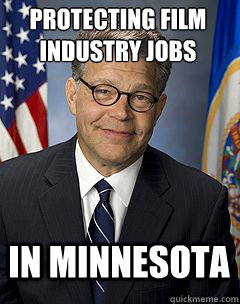 Protecting film industry jobs IN MINNESOTA  Scumbag Franken