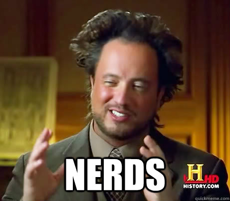  nerds -  nerds  History Channel Guy