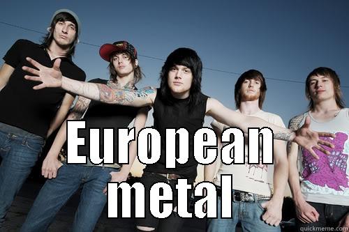 Metal in Europe -  EUROPEAN METAL Misc