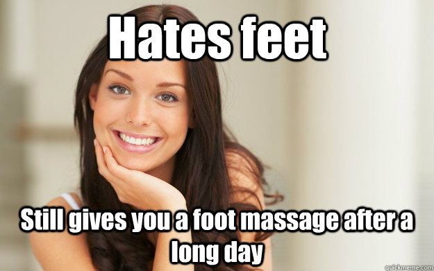 Hates feet Still gives you a foot massage after a long day - Hates feet Still gives you a foot massage after a long day  Good Girl Gina
