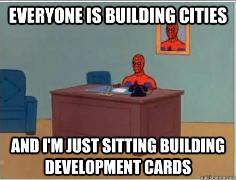 Everyone is building Cities And I'm just sitting building development cards  Amazing Spiderman
