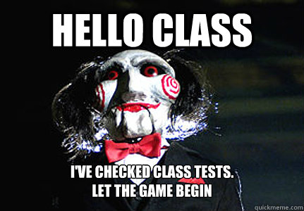 HELLO CLASS I'VE CHECKED CLASS TESTS. 
LET THE GAME BEGIN  Jigsaw