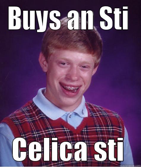 Bad luck sti - BUYS AN STI CELICA STI Bad Luck Brian