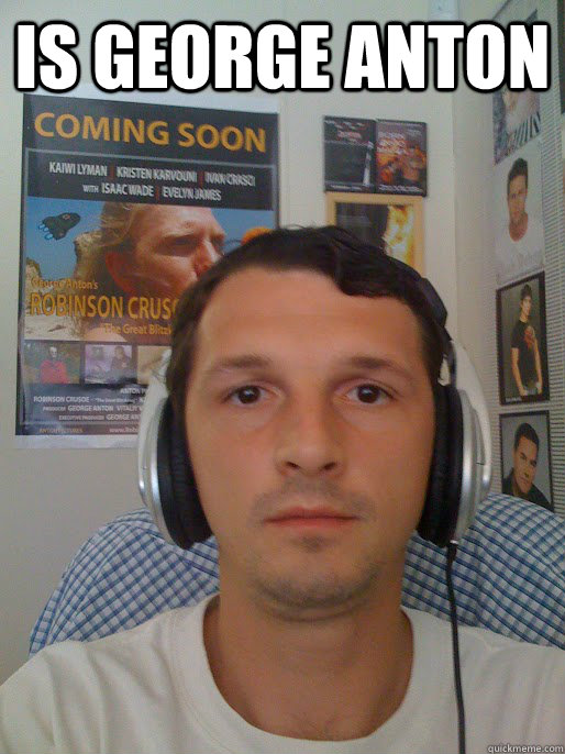 is george anton  - is george anton   Misc