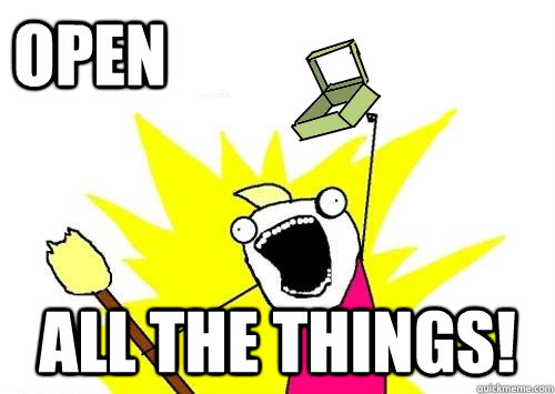 OPEN All the things! - OPEN All the things!  Open ALL the Things