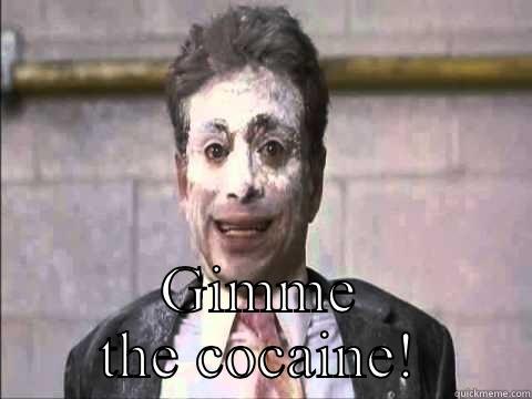  GIMME THE COCAINE! Misc