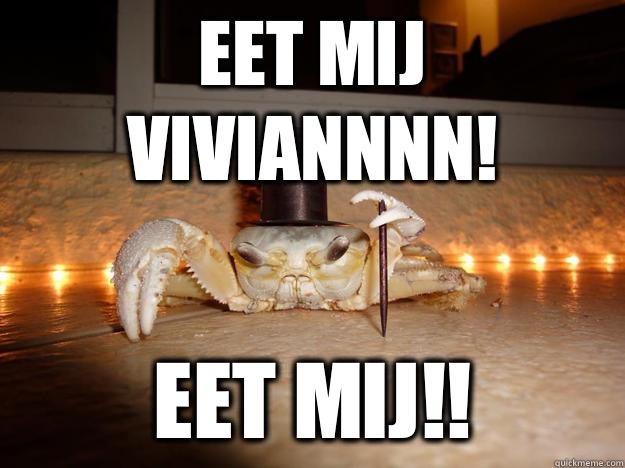 Eet mij Viviannnn! Eet mij!!  Fancy Crab