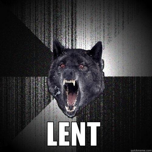  LENT Insanity Wolf