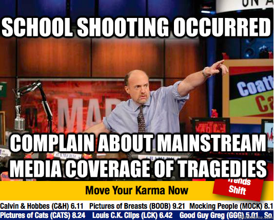 School shooting occurred Complain about mainstream media coverage of tragedies - School shooting occurred Complain about mainstream media coverage of tragedies  Mad Karma with Jim Cramer