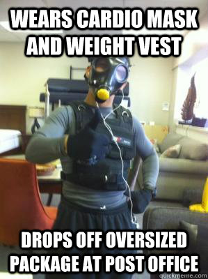 Wears cardio mask and weight vest Drops off oversized package at post office  Scum Bag Jogger