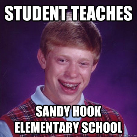 Student Teaches Sandy Hook Elementary School  BadLuck Brian