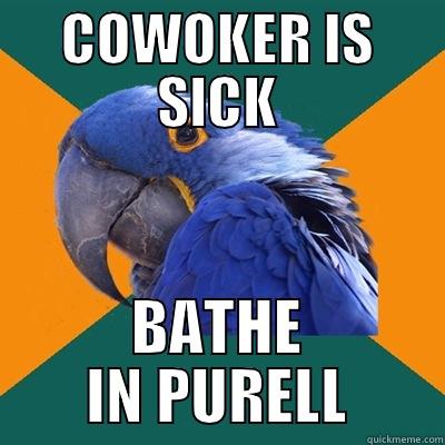 COWOKER IS SICK BATHE IN PURELL Paranoid Parrot