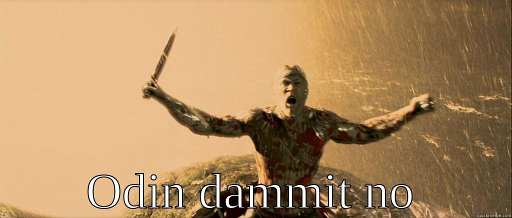  ODIN DAMMIT NO Misc