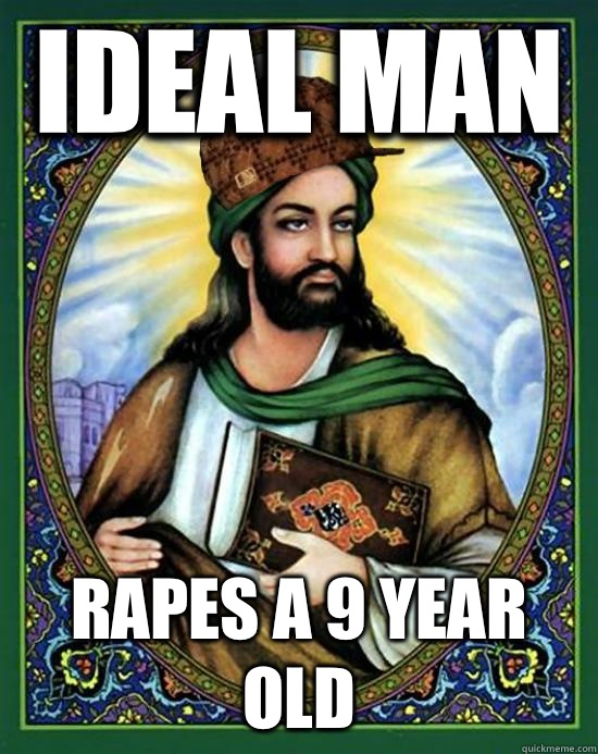 Ideal man Rapes a 9 year old  Scumbag Muhammad