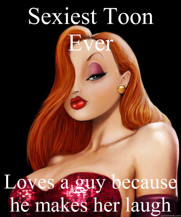 Sexiest Toon Ever Loves a guy because he makes her laugh  Jessica Rabbit