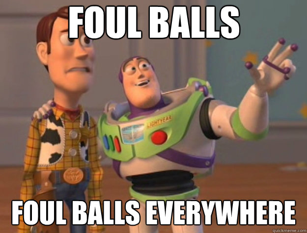 Foul balls foul baLLS everywhere  Toy Story