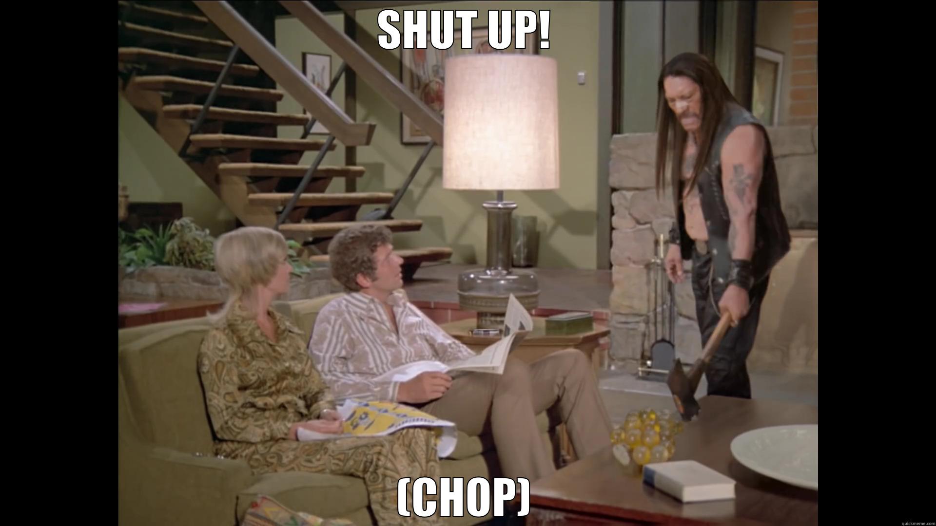 SHUT UP! (CHOP) Misc