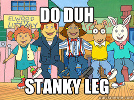 Do duh  Stanky Leg - Do duh  Stanky Leg  Arthur and friends have stanky legs