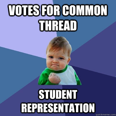 votes for common thread student representation  Success Kid