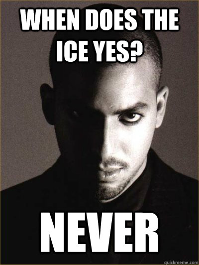 When does the ice yes? never - When does the ice yes? never  Wise Man David Blaine